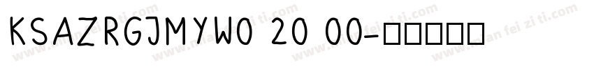 KSAZRGJMYW0 20 00字体转换